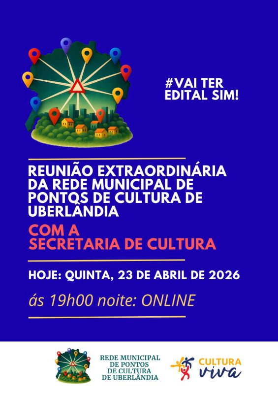 Atenção, Pontos de Cultura de Uberlândia!