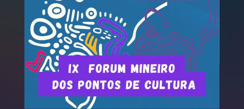 IX Fórum da Rede Mineira de Pontos de Cultura